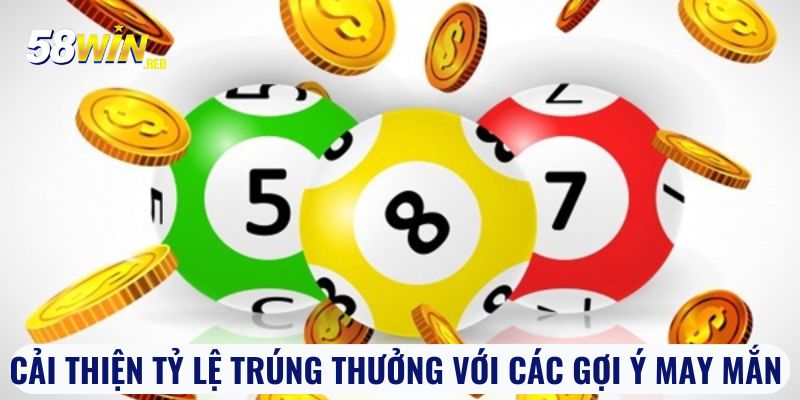 Cải thiện tỷ lệ trúng thưởng với các gợi ý may mắn 