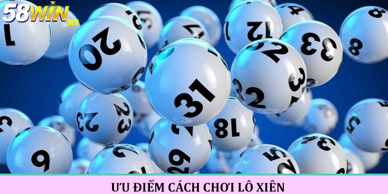 Cách chơi lô xâu có ưu điểm gì?